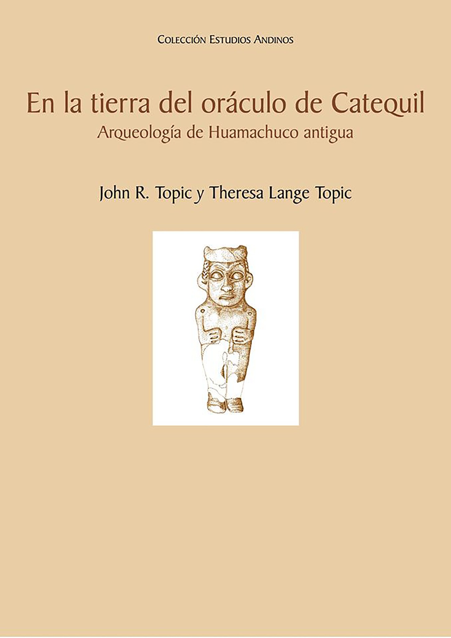 En la tierra del oráculo de Catequil: arqueología de Huamachuco antiguo